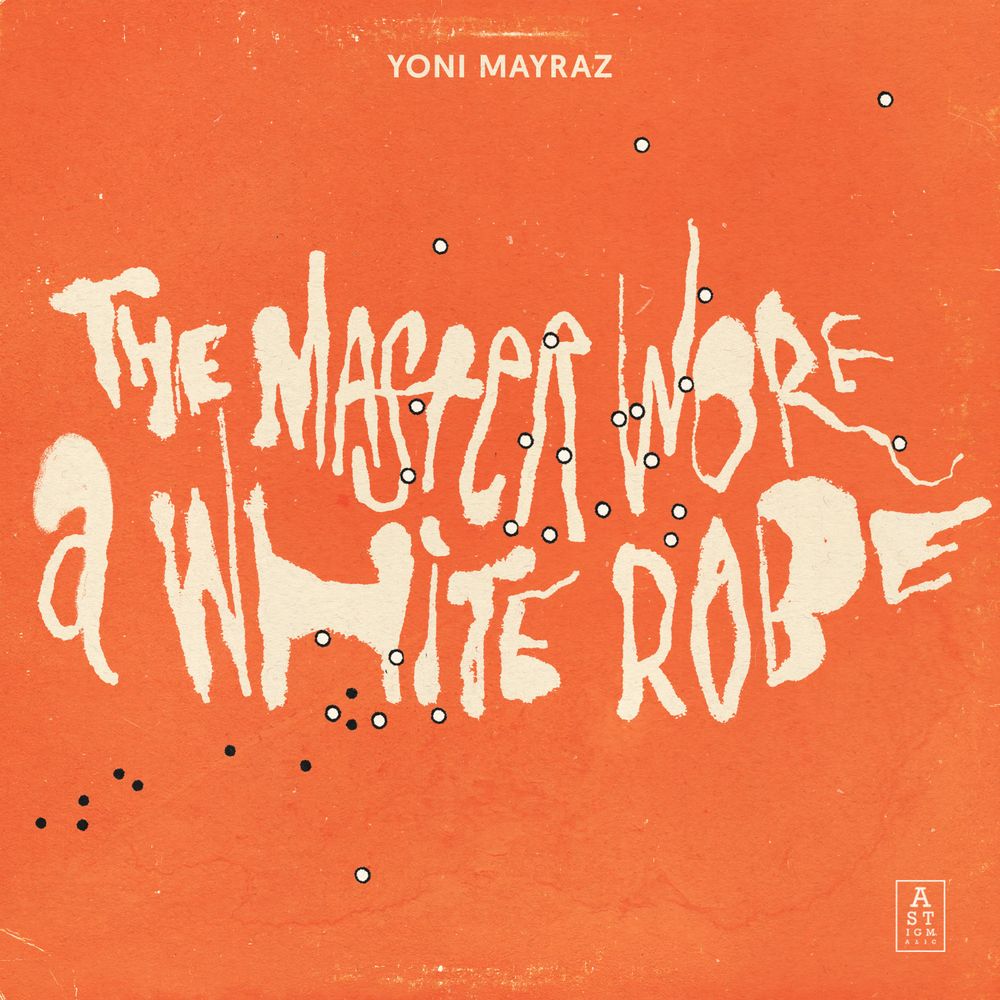 Yoni Mayraz teases debut album with ‘The Master Wore a White Robe’